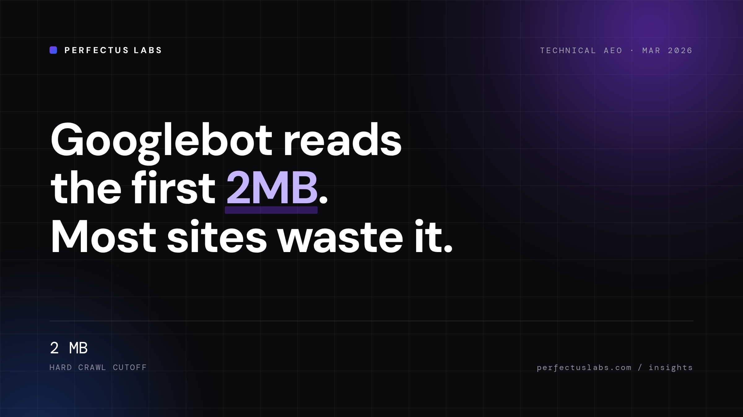 Googlebot only reads your first 2MB. Most sites waste it., cover image